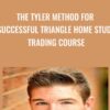 The Tyler Method For Successful Triangle Home Study Trading Course - Chris Tyler