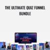 The ULTIMATE Quiz Funnel Bundle