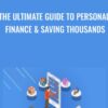 The Ultimate Guide to Personal Finance & Saving Thousands - Justin Kelsey