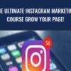 The Ultimate Instagram Marketing Course Grow Your Page!