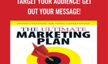 The Ultimate Marketing Plan: Target Your Audience! Get Out Your Message! - Dan Kennedy