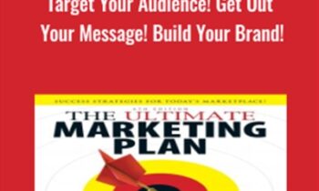 The Ultimate Marketing Plan : Target Your Audience! Get Out Your Message! Build Your Brand! - Dan Kennedy