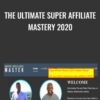 The Ultimate Super Affiliate Mastery 2020 - Peter Parks & Andrew Fox