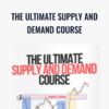 The Ultimate Supply and Demand Course - Anonymous