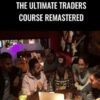 The Ultimate Traders Course Remastered