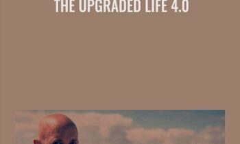 The Upgraded Life 4.0