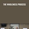 The Wholeness Process - Connirae Andreas