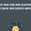 The Work From Home Blueprint: 19 Online Home Business Models - Gregory Markus Hegel