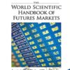 The World Scientific Handbook of Futures Markets - Anastasios G Malliaris,‎ William T Ziemba
