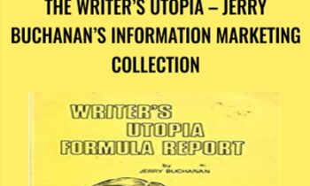 The Writer’s Utopia – Jerry Buchanan’s Information Marketing Collection - Dan Kennedy