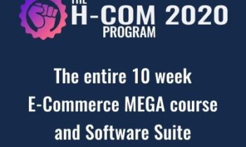 The H-Com Program 2020 -  The entire 10 week E-Commerce MEGA course and Software Suite