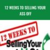 12 Weeks to Selling Your Ass Off – Thomas McVey