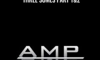 Threesomes part 1&2 - AMP