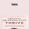 Thrive - Arianna Huffington