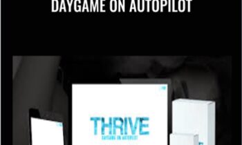 Daygame on Autopilot - Thrive