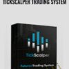 TickScalper Trading System – Tick Scalper