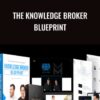 The Knowledge Broker Blueprint – Tony Robbins & Dean Graziosi