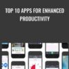 Top 10 Apps for Enhanced Productivity - Suzanra Kaye