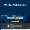 Top 3 Losing Strategies - Tony Hansen