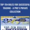 Top-Ten Rules for Successful Trading - A Pro's Private Collection - George Kleinman