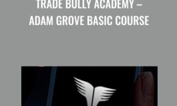 Trade Bully Academy – Adam Grove Basic Course