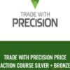Trade with Precision Price Action Course Silver+Bronze