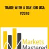 Trade with a Day Job USA v2010 - Markets Mastered