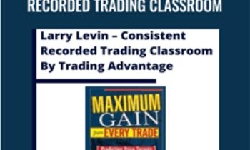 Trading Advantage - Consistent Recorded Trading Classroom - Larry Levin
