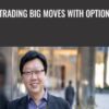 Trading BIG Moves With Options - Matt Choi