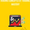 Trading Concepts ETF Trading Mastery - Todd Mitchell