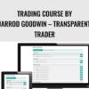 Trading Course by Jarrod Goodwin – Transparent Trader