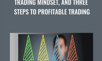 Trading Mindset, and Three Steps To Profitable Trading - Bruce Banks