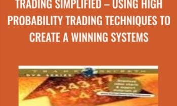 Trading Simplified – Using High Probability Trading Techniques to Create a Winning Systems - Stan Kim