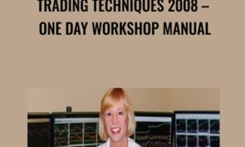 Trading Techniques 2008 – One Day Workshop Manual - Linda Raschke