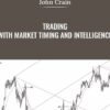 Trading With Market Timing and Intelligence