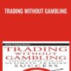 Trading Without Gambling - Marcel Link