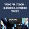 Trading for everyone - The Independent Investor Course I - Cristian Chilianu