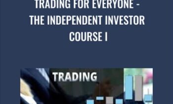 Trading for everyone - The Independent Investor Course I - Cristian Chilianu