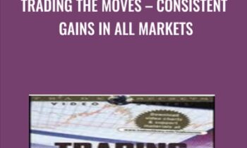Trading the Moves – Consistent Gains in All Markets - Ed Downs