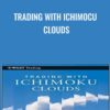 Trading with Ichimocu Clouds - Manesh Patel