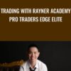 Trading with Rayner Academy Pro Traders Edge Elite - Rayner Teo