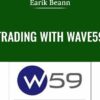 Trading with Wave59 - Earik Beann