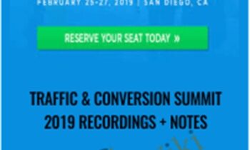 Traffic & Conversion Summit 2019 Recordings + Notes