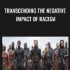 Transcending The Negative Impact of Racism - Senbi Akau