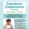 Transform Classrooms from the Inside Out: Effective Interventions to De-Escalate Extreme Emotions & Disruptive Behaviors in Schools - Joanna Curry-Sartori