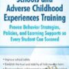 Trauma-Informed Schools and Adverse Childhood Experiences Training