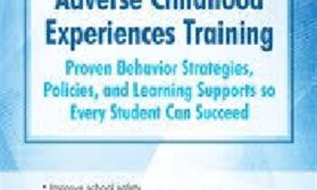 Trauma-Informed Schools and Adverse Childhood Experiences Training