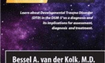 Trauma and the DSM-5® with Bessel van der Kolk, MD - Bessel Van der Kolk