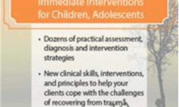 Trauma, PTSD & Complicated Grief: Effective Assessments and Immediate Interventions for Children, Adolescents and Adults
