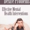 Treating Sexual Desire Problems: Effective Mental Health Interventions - Viviana Coles